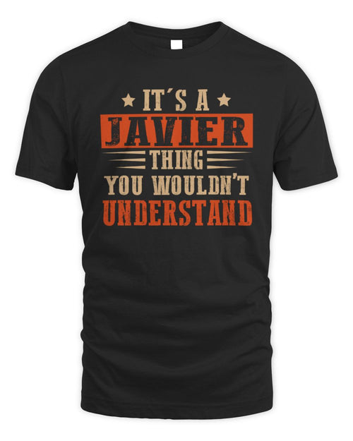 It's a Name Thing Personalized Funny Shirt JAVIER M1-51 / Unisex Standard T-Shirt / black