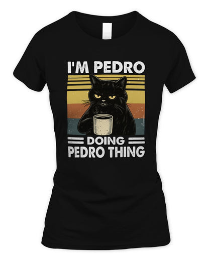 I'm Name Doing Name Thing Grumpy Black Cat Shirt PEDRO M1-79 / Women's Standard T-Shirt / black