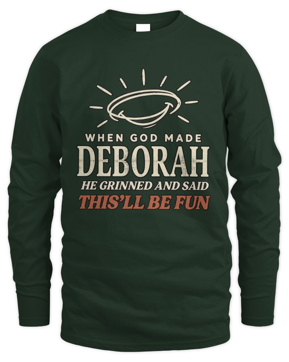 When God Made Your Name Funny Western T-Shirt T-Shirt DEBORAH M1-S82 / Men's Long Sleeved T-Shirt / forest green