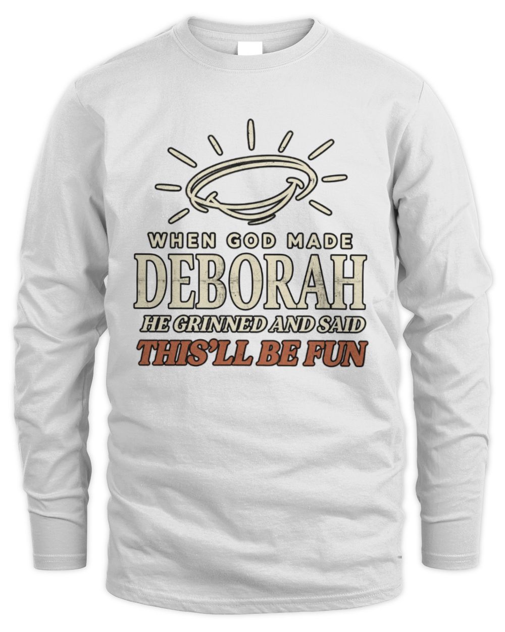 When God Made Your Name Funny Western T-Shirt T-Shirt DEBORAH M1-S82 / Men's Long Sleeved T-Shirt / white