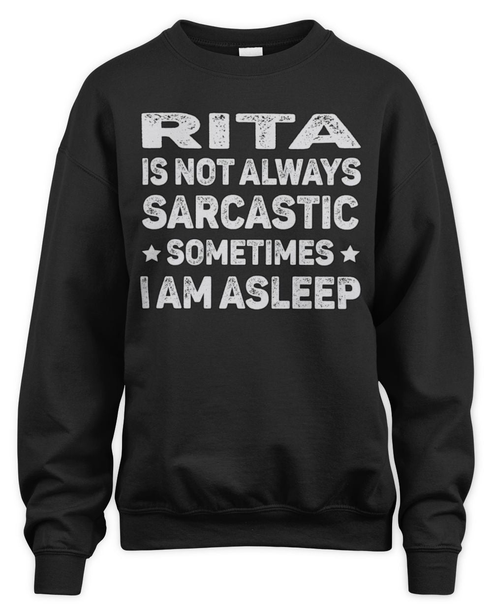 Your Name Is Not Always Sarcastic Funny T-Shirt RITA M1-62 / Unisex Sweatshirt / black
