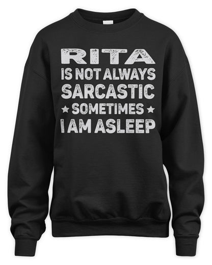 Your Name Is Not Always Sarcastic Funny T-Shirt RITA M1-62 / Unisex Sweatshirt / black