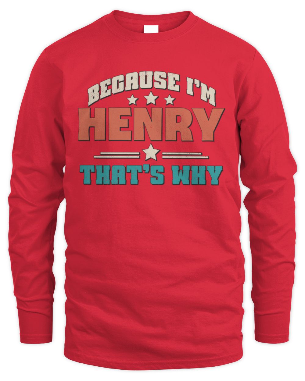 Because I'm Name That's Why Personalized Retro Shirt HENRY-49 / Men's Long Sleeved T-Shirt / red