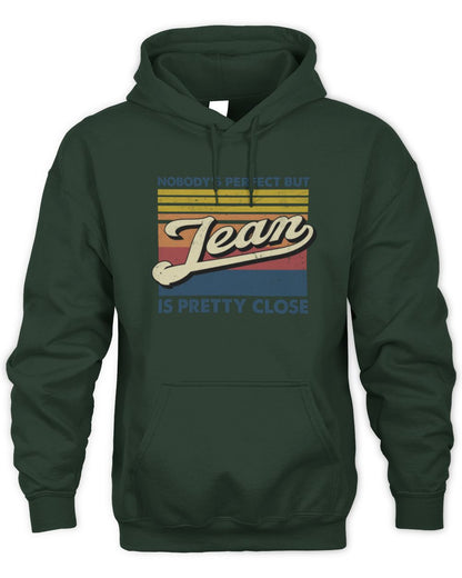 Nobody's Perfect But Your Name Is Pretty Close Retro Shirt JEAN M1-65 / Unisex Hoodie / forest green