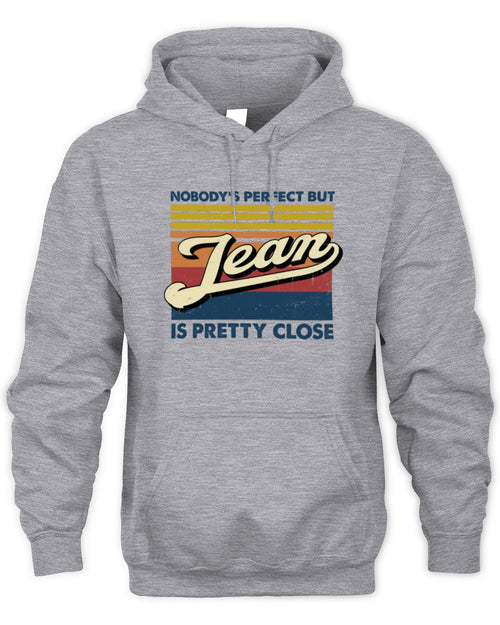 Nobody's Perfect But Your Name Is Pretty Close Retro Shirt JEAN M1-65 / Unisex Hoodie / sport grey