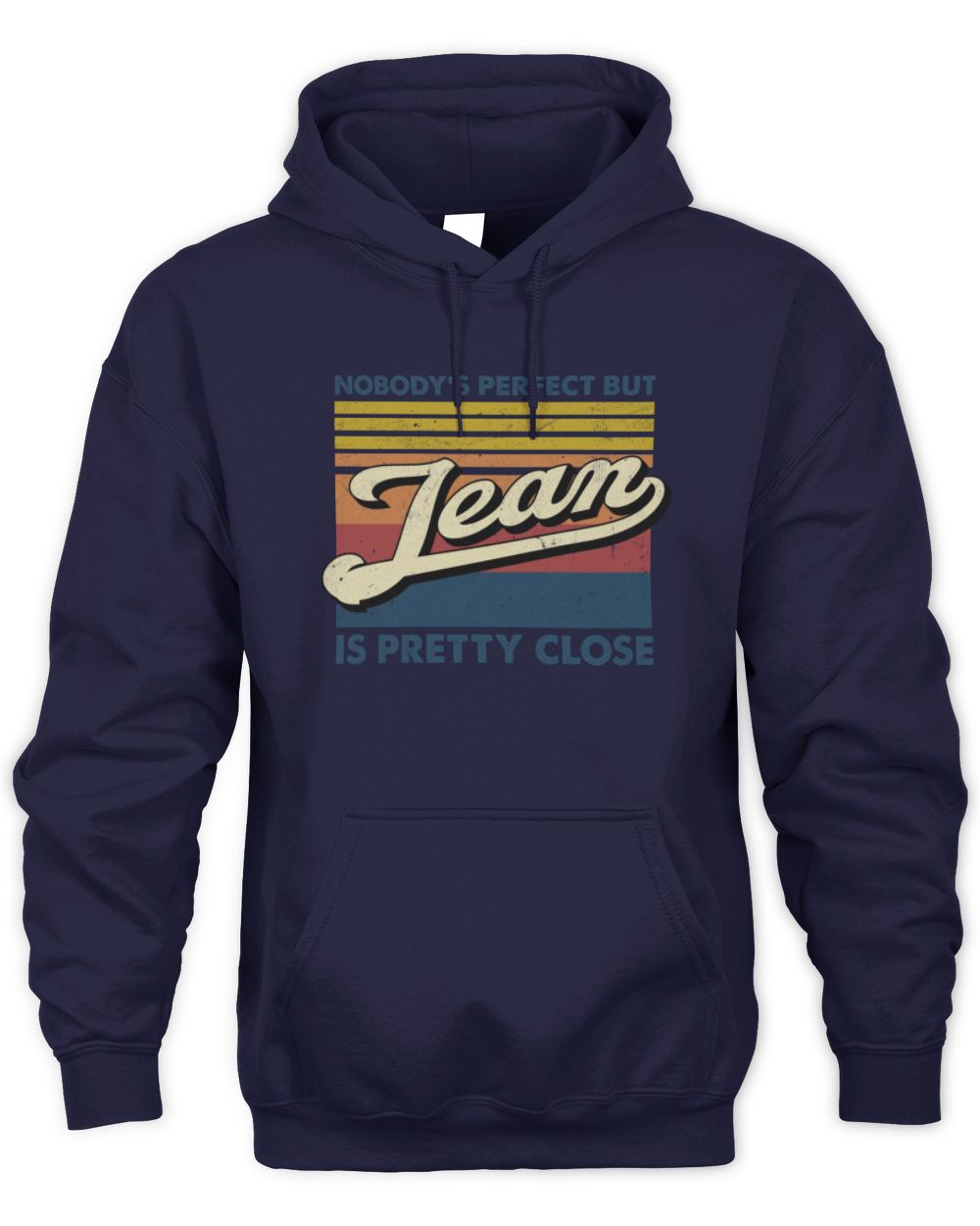 Nobody's Perfect But Your Name Is Pretty Close Retro Shirt JEAN M1-65 / Unisex Hoodie / navy