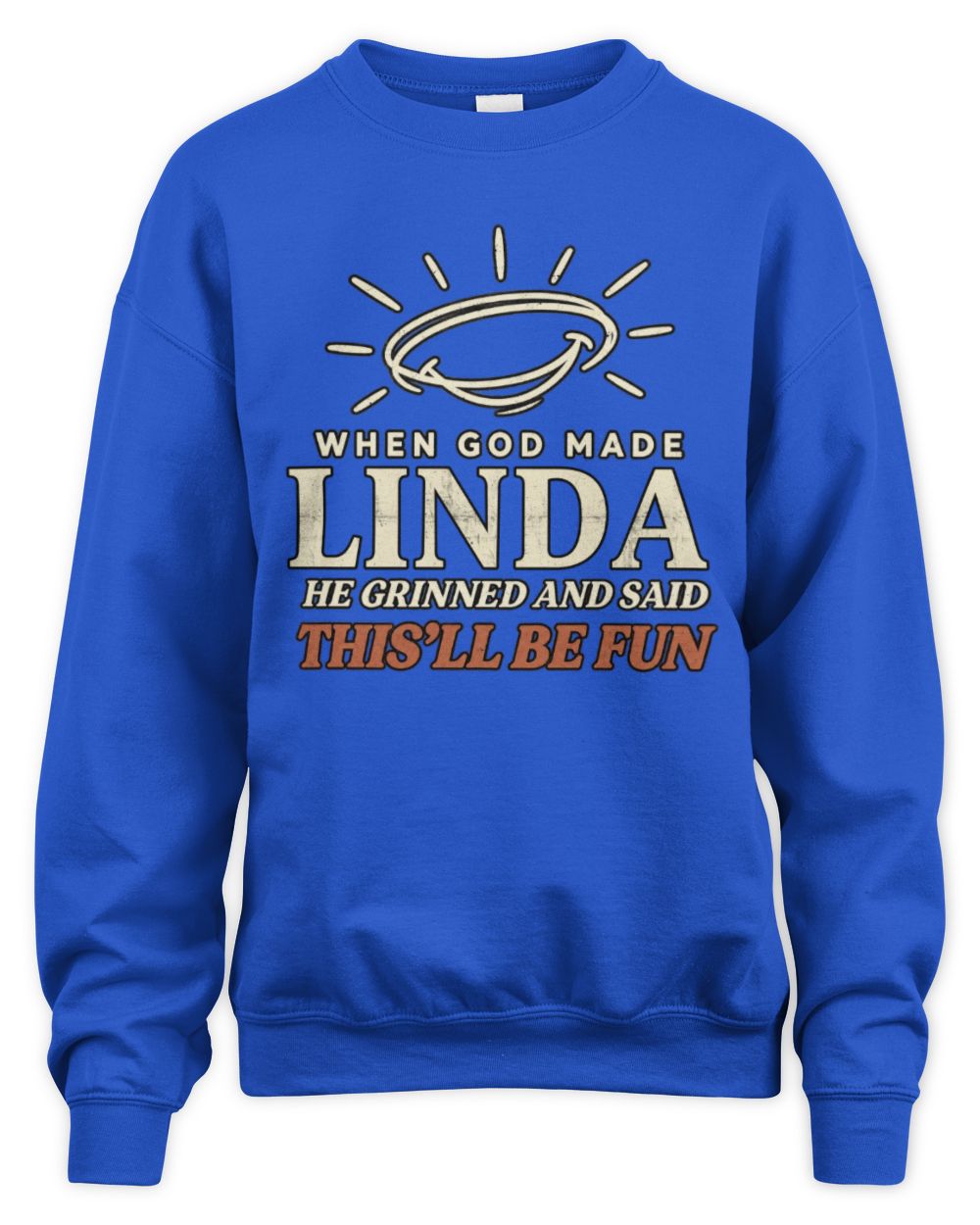 When God Made Your Name Funny Western T-Shirt T-Shirt LINDA M1-S82 / Unisex Sweatshirt / royal