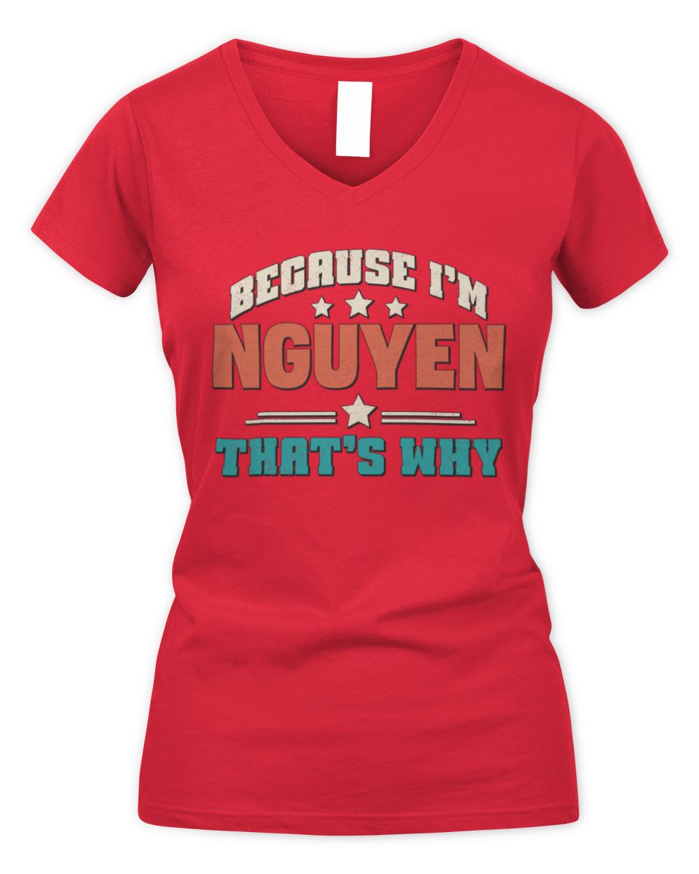 Because I'm Name That's Why Personalized Retro Shirt NGUYEN-49 / Women's V-Neck T-Shirt / red