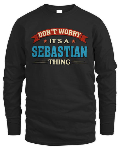 Don't Worry It's a Your Name Thing Funny Retro T-Shirt SEBASTIAN M1-57 / Men's Long Sleeved T-Shirt / black