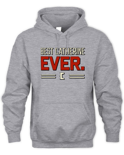 Best Your Name Ever Cool Shirt CATHERINE M1-58 / Unisex Hoodie / sport grey