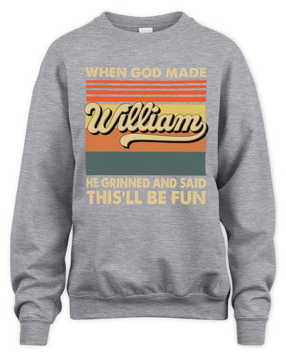 When God Made Your Name He Grinned Vintage T-Shirt WILLIAM M1-55 / Unisex Sweatshirt / sport grey