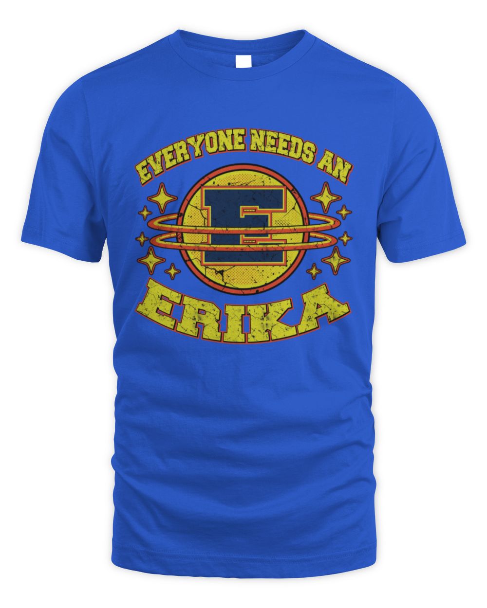Everyone Needs a Your Name Shirt ERIKA M1-76 / Unisex Standard T-Shirt / royal