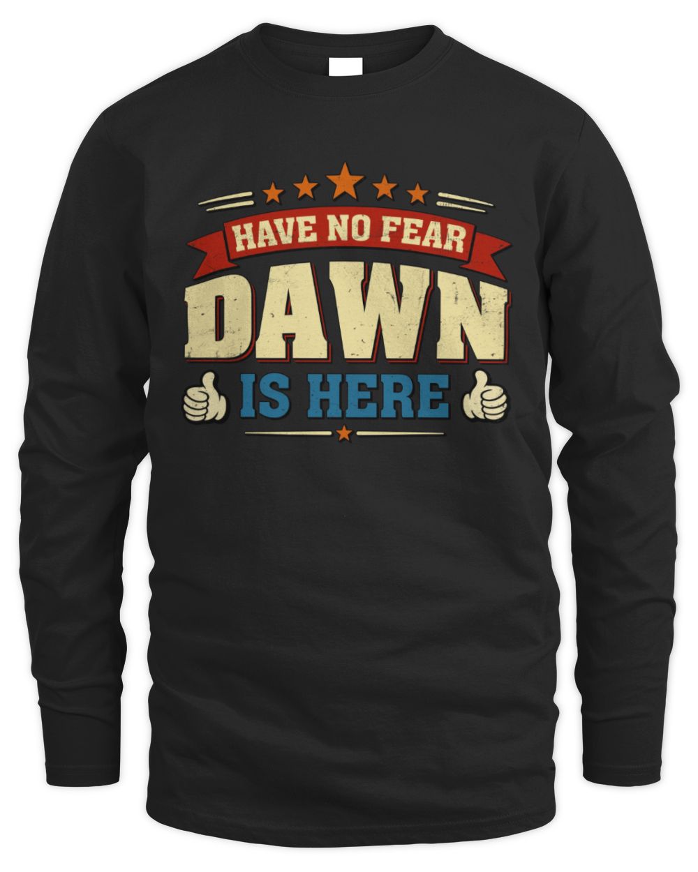 Have No Fear Your Name Is Here Cool Graphic T-Shirt DAWN M1-71 / Men's Long Sleeved T-Shirt / black