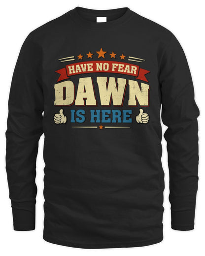 Have No Fear Your Name Is Here Cool Graphic T-Shirt DAWN M1-71 / Men's Long Sleeved T-Shirt / black
