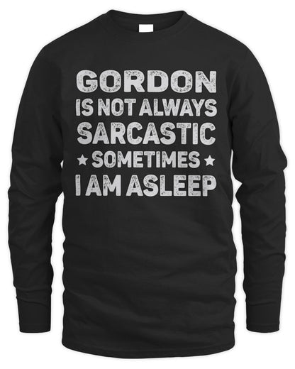 Your Name Is Not Always Sarcastic Funny T-Shirt GORDON M1-62 / Men's Long Sleeved T-Shirt / black