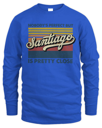 Nobody's Perfect But Your Name Is Pretty Close Retro Shirt SANTIAGO M1-65 / Men's Long Sleeved T-Shirt / royal