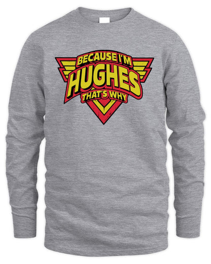 Because I'm Name That's Why Red and Yellow Logo Graphic T-Shirt HUGHES M1-75 / Men's Long Sleeved T-Shirt / sport grey