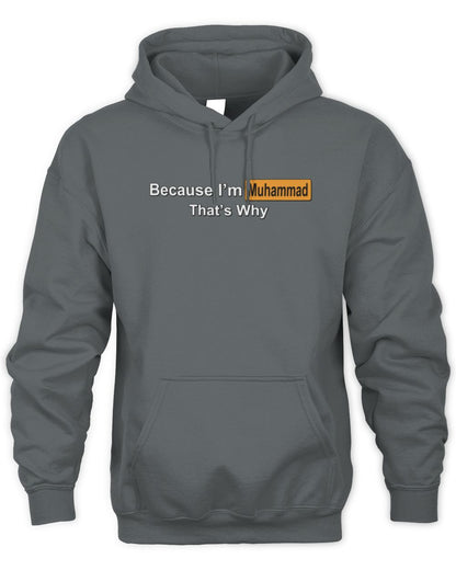 Because I'm Name That's Why Funny Logo T-Shirt MUHAMMAD M1-S87 / Unisex Hoodie / charcoal