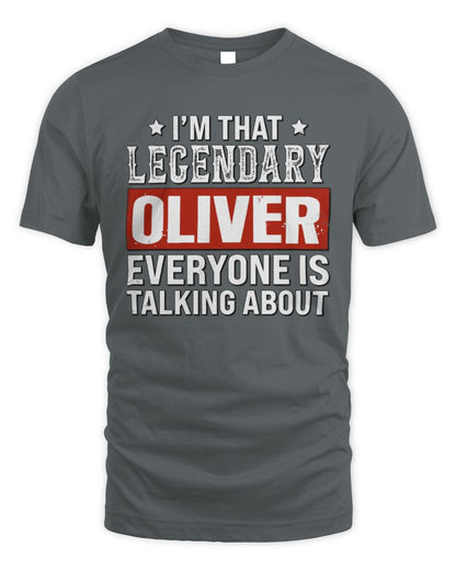 I'm That Legendary Name Everyone Is Talking About Funny Graphic T-Shirt OLIVER M1-73 / Unisex Standard T-Shirt / charcoal