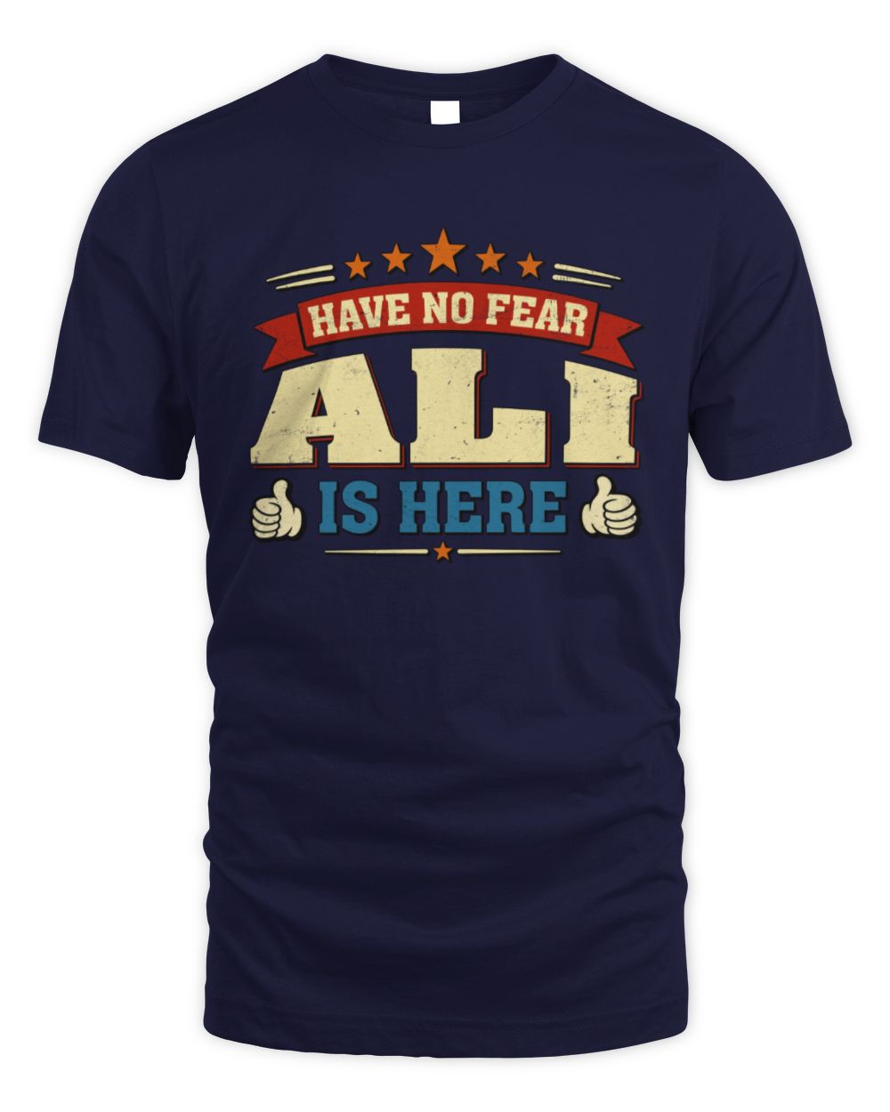 Have No Fear Your Name Is Here Cool Graphic T-Shirt ALI M1-71 / Unisex Standard T-Shirt / navy