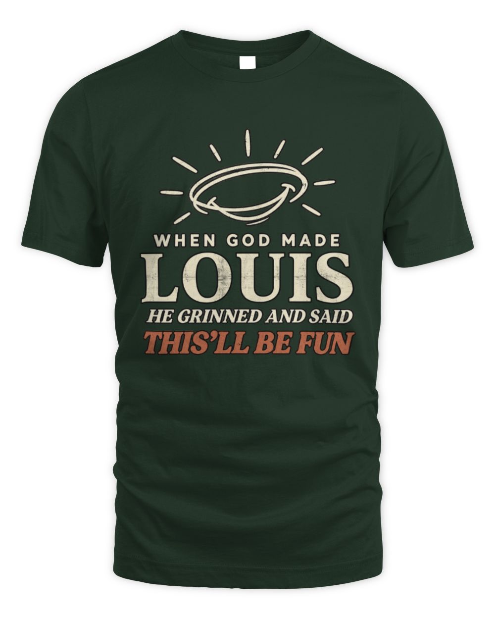 When God Made Your Name Funny Western T-Shirt T-Shirt LOUIS M1-S82 / Unisex Standard T-Shirt / forest green