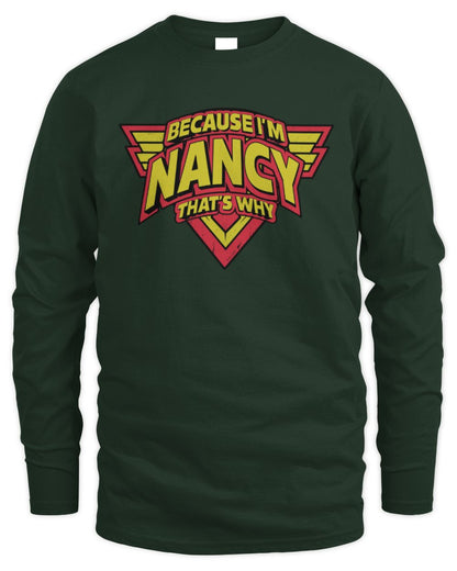 Because I'm Name That's Why Red and Yellow Logo Graphic T-Shirt NANCY M1-75 / Men's Long Sleeved T-Shirt / forest green