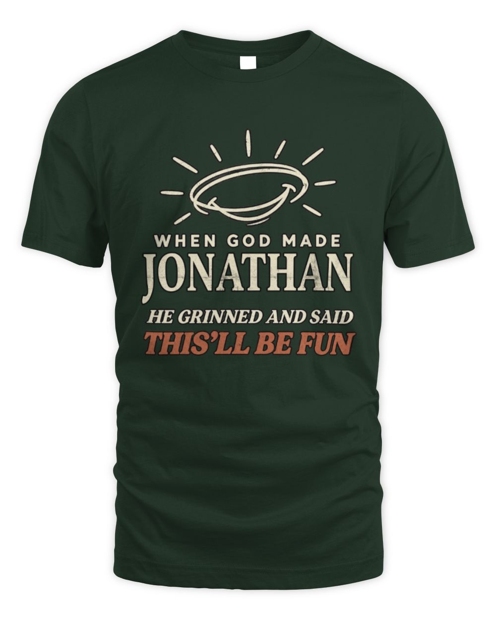When God Made Your Name Funny Western T-Shirt T-Shirt JONATHAN M1-S82 / Unisex Standard T-Shirt / forest green