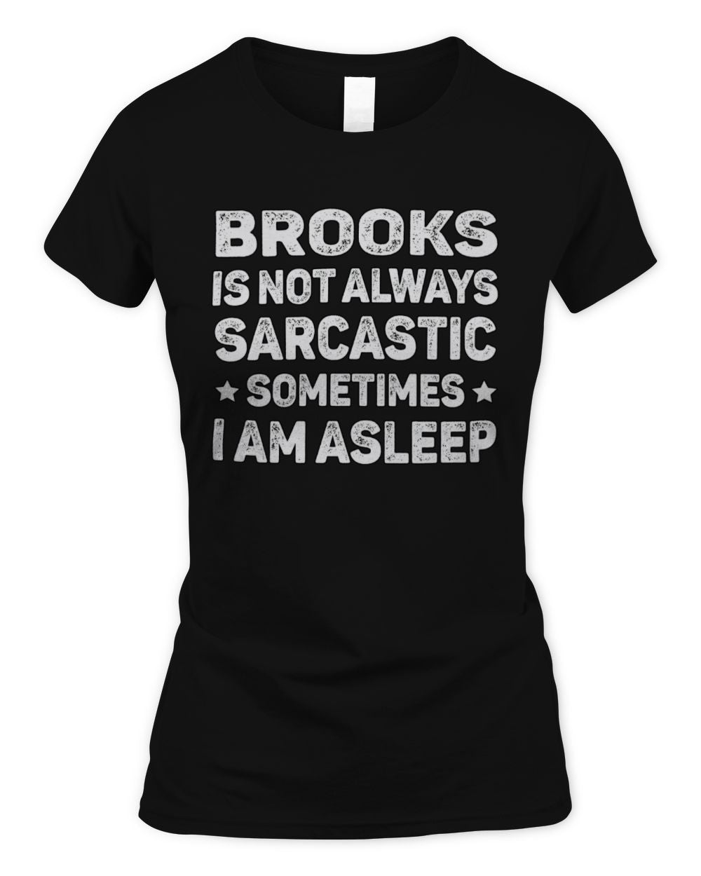 Your Name Is Not Always Sarcastic Funny T-Shirt BROOKS M1-62 / Women's Standard T-Shirt / black