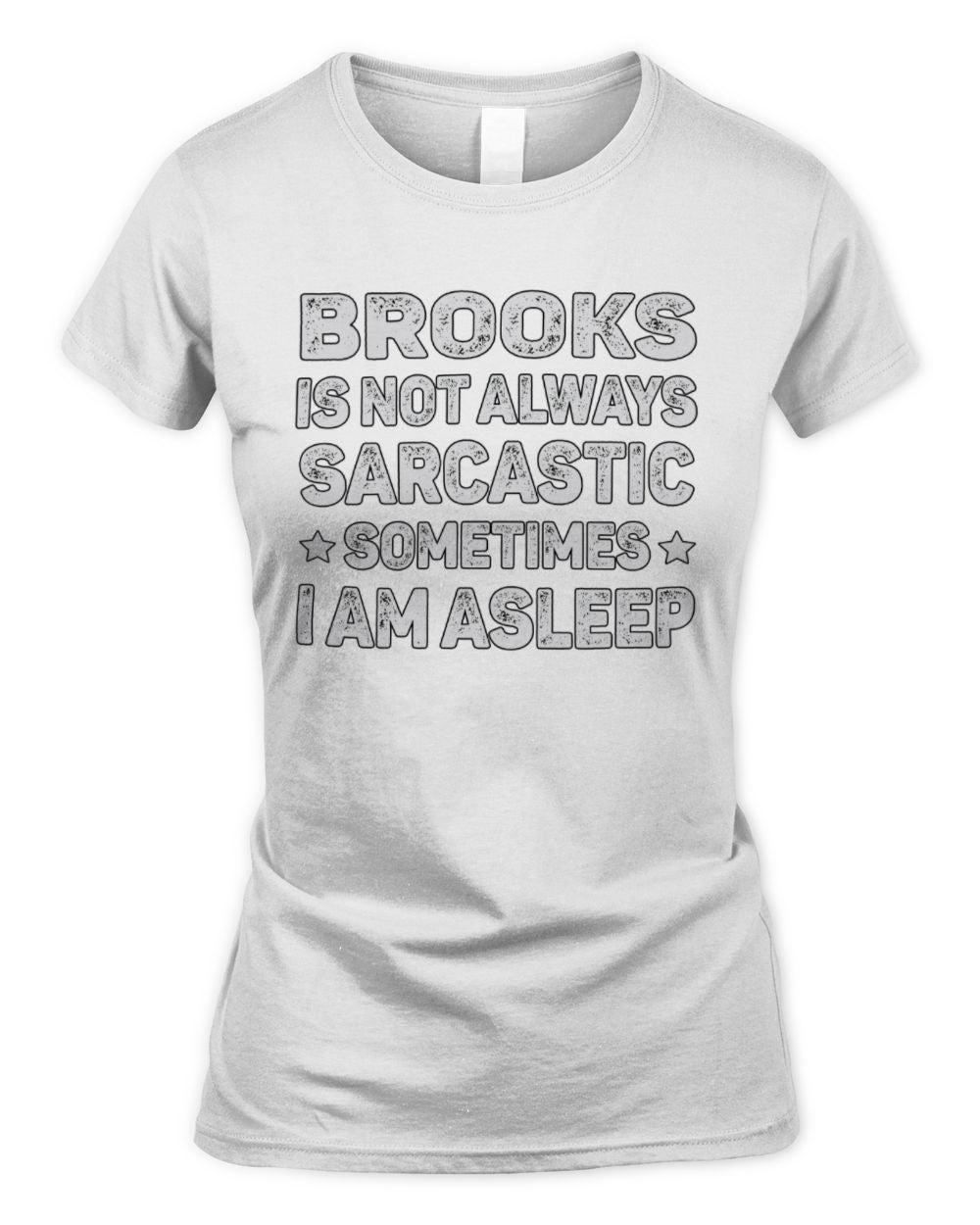 Your Name Is Not Always Sarcastic Funny T-Shirt BROOKS M1-62 / Women's Standard T-Shirt / white