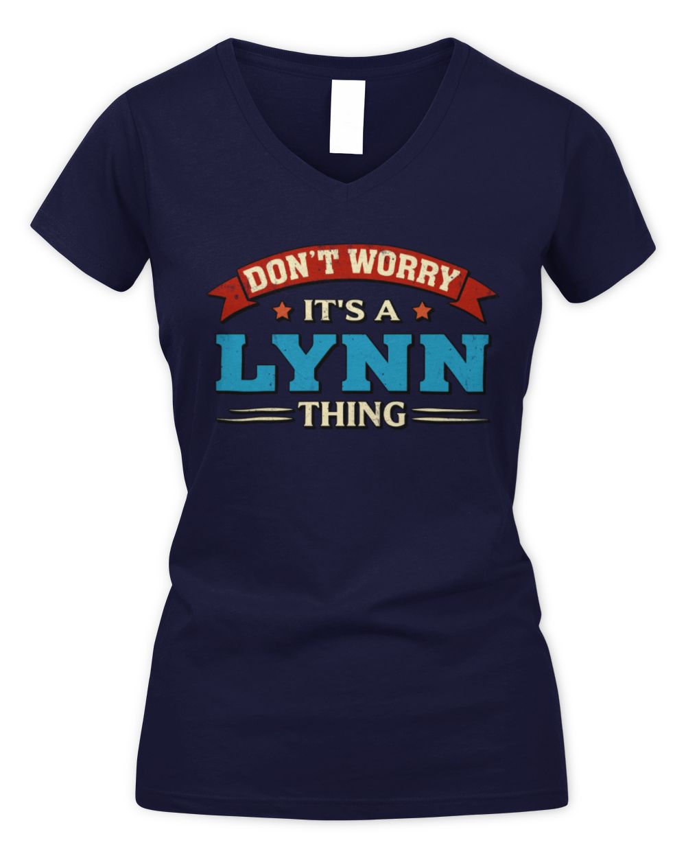 Don't Worry It's a Your Name Thing Funny Retro T-Shirt LYNN M1-57 / Women's V-Neck T-Shirt / navy