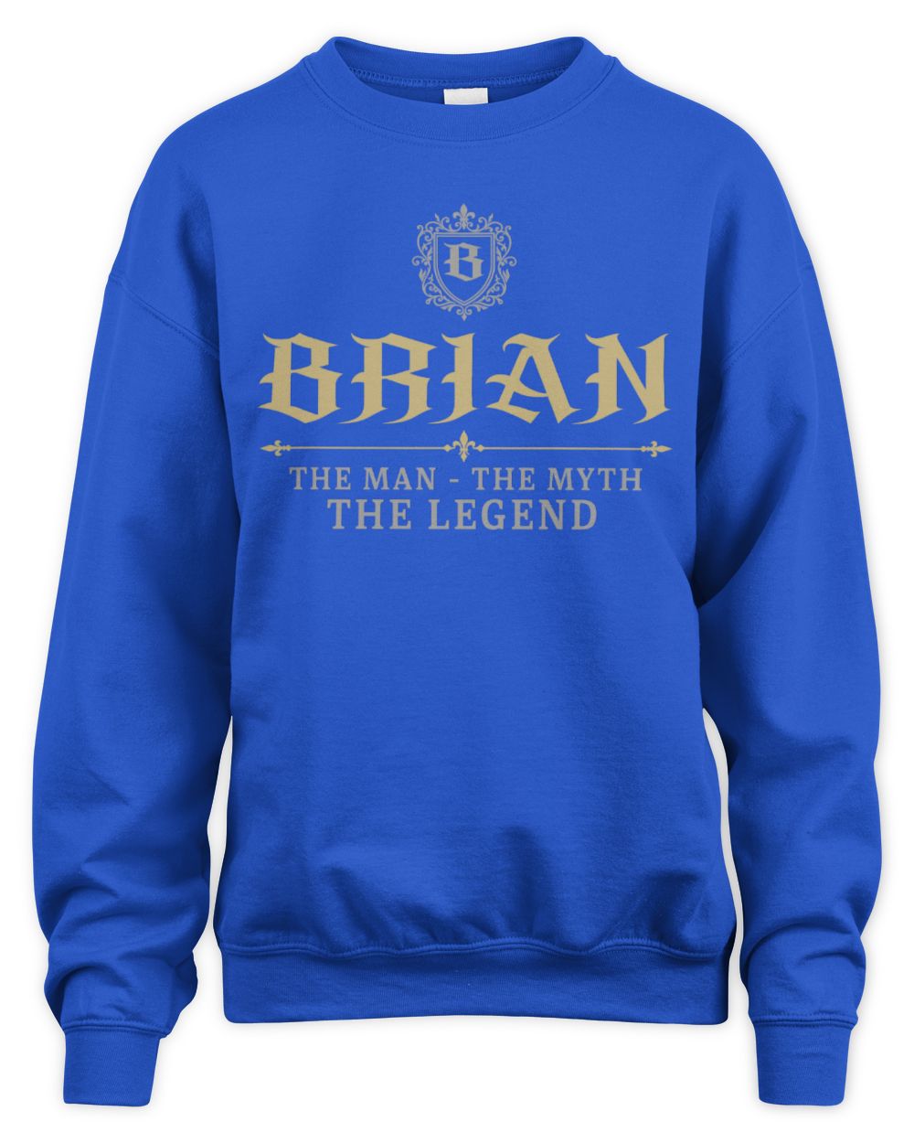 The Man The Myth The Legend Western Shirt BRIAN M1-78 / Unisex Sweatshirt / royal