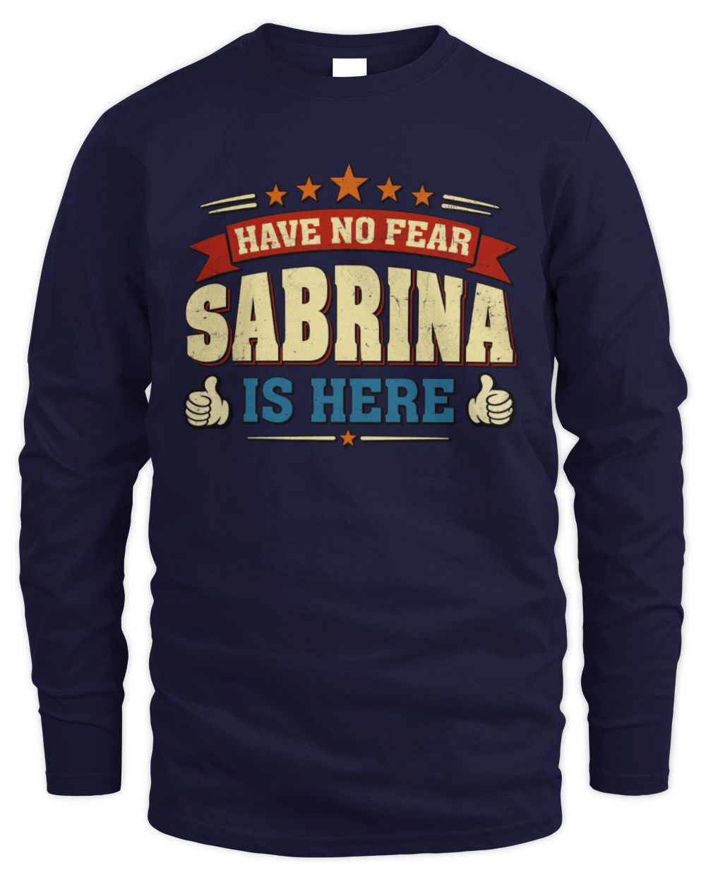 Have No Fear Your Name Is Here Cool Graphic T-Shirt SABRINA M1-71 / Men's Long Sleeved T-Shirt / navy