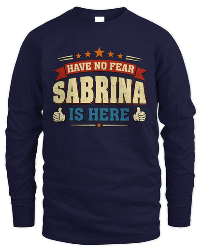 Have No Fear Your Name Is Here Cool Graphic T-Shirt SABRINA M1-71 / Men's Long Sleeved T-Shirt / navy