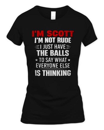 I'm Name I'm Not Rude I Just Have The Balls Funny T-Shirt SCOTT M1-46 / Women's Standard T-Shirt / black