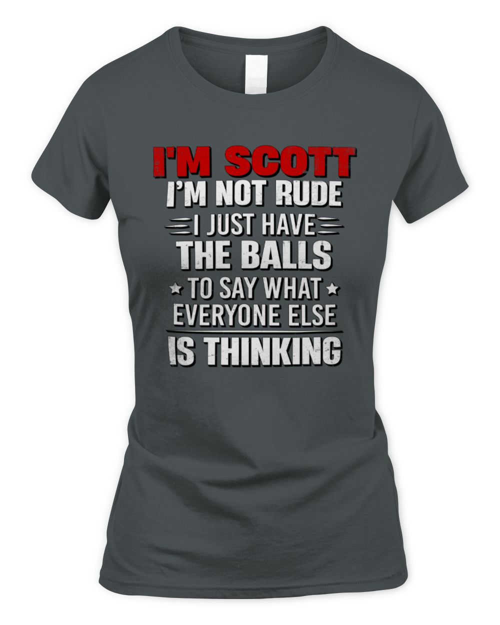 I'm Name I'm Not Rude I Just Have The Balls Funny T-Shirt SCOTT M1-46 / Women's Standard T-Shirt / charcoal