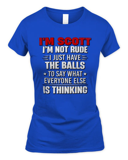I'm Name I'm Not Rude I Just Have The Balls Funny T-Shirt SCOTT M1-46 / Women's Standard T-Shirt / royal