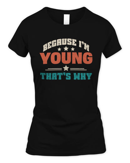 Because I'm Name That's Why Personalized Retro Shirt YOUNG-49 / Women's Standard T-Shirt / black