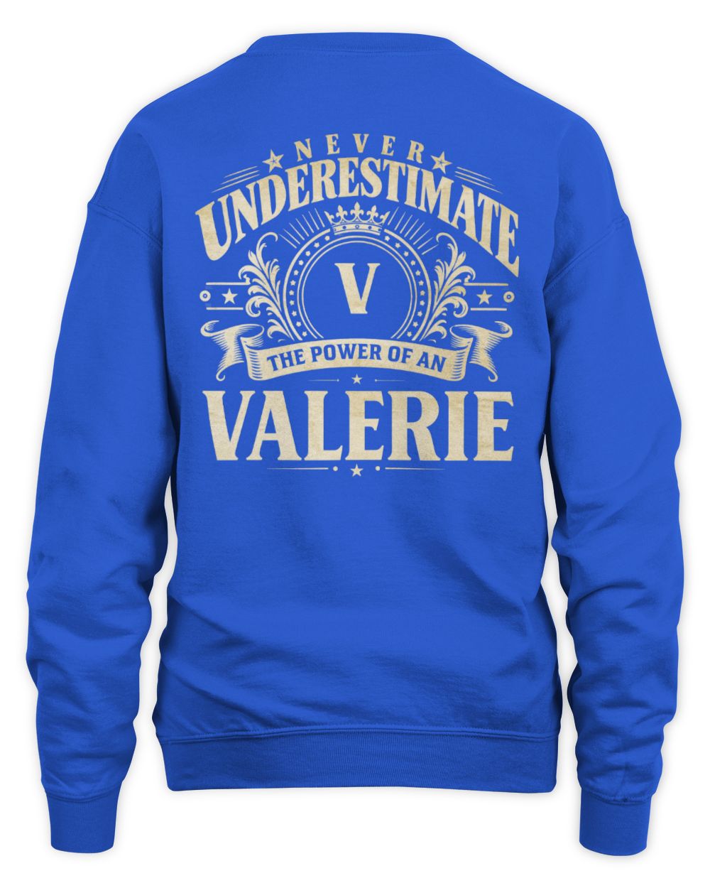 Never Underestimate Your Name Luxury Logo Shirt VALERIE M1-63 / Unisex Sweatshirt / royal