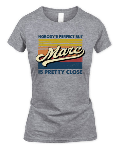 Nobody's Perfect But Your Name Is Pretty Close Retro Shirt MARC M1-65 / Women's Standard T-Shirt / sport grey