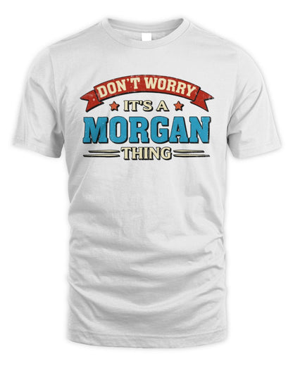 Don't Worry It's a Your Name Thing Funny Retro T-Shirt MORGAN M1-57 / Unisex Standard T-Shirt / white