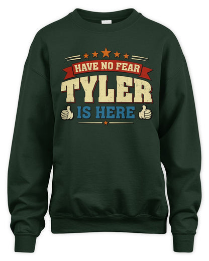 Have No Fear Your Name Is Here Cool Graphic T-Shirt TYLER M1-71 / Unisex Sweatshirt / forest green