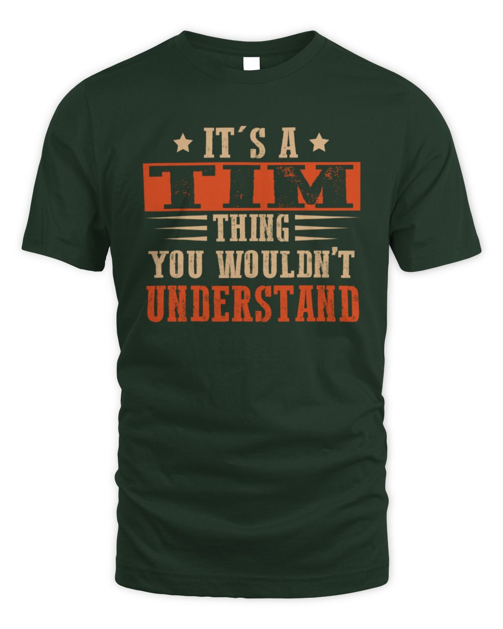 It's a Name Thing Personalized Funny Shirt TIM M1-51 / Unisex Standard T-Shirt / forest green