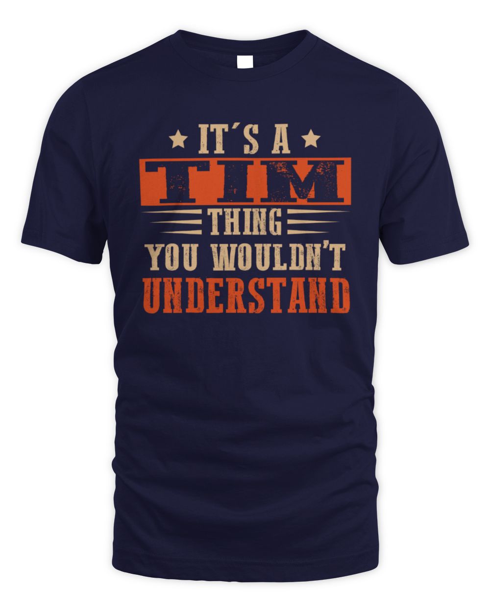 It's a Name Thing Personalized Funny Shirt TIM M1-51 / Unisex Standard T-Shirt / navy