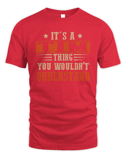 It's a Name Thing Personalized Funny Shirt TIM M1-51 / Unisex Standard T-Shirt / red