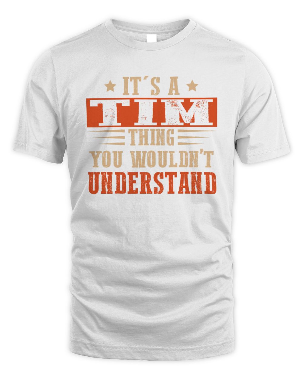 It's a Name Thing Personalized Funny Shirt TIM M1-51 / Unisex Standard T-Shirt / white