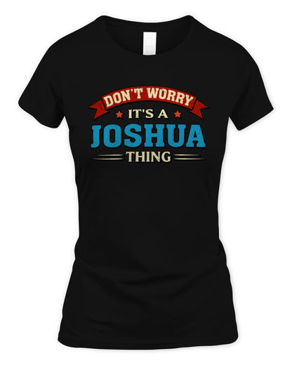 Don't Worry It's a Your Name Thing Funny Retro T-Shirt JOSHUA M1-57 / Women's Standard T-Shirt / black