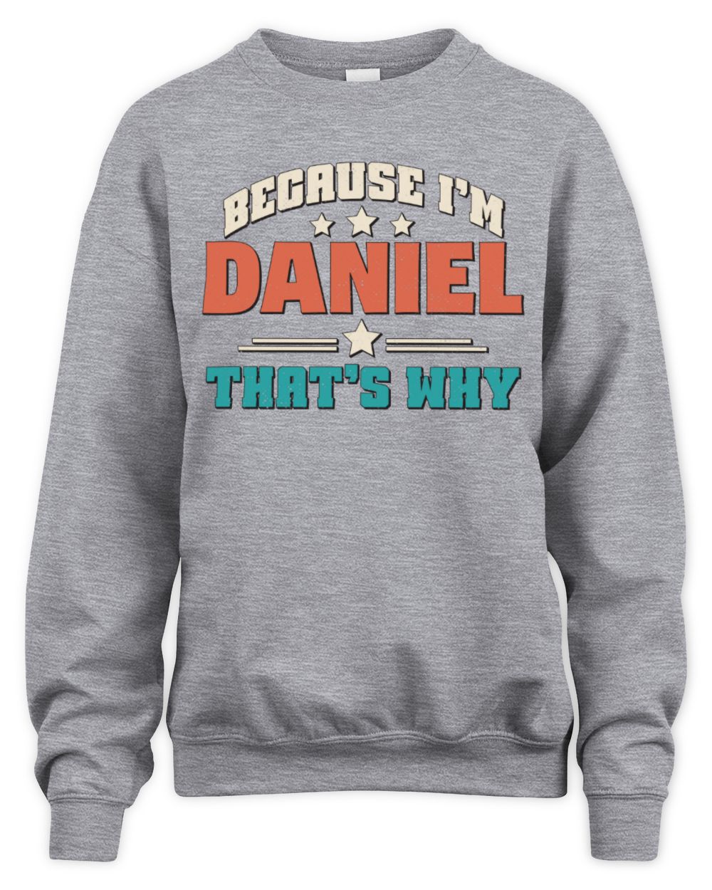 Because I'm Name That's Why Personalized Retro Shirt DANIEL-49 / Unisex Sweatshirt / sport grey