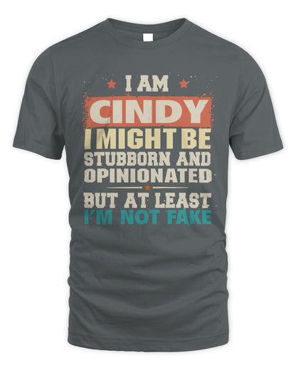 I Am Name I Might Be Stubborn and Opinionated Graphic T-Shirt CINDY M1-72 / Unisex Standard T-Shirt / charcoal