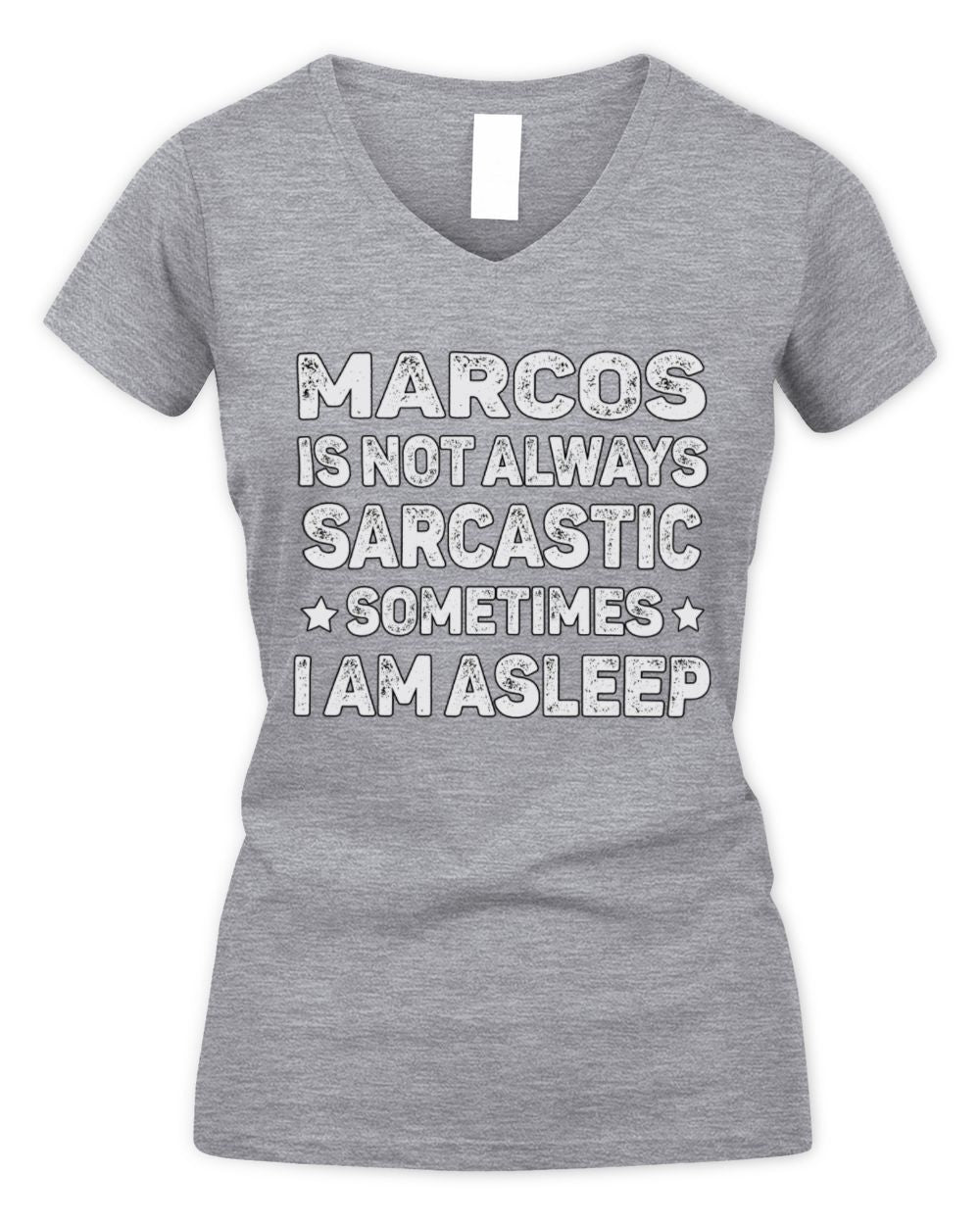 Your Name Is Not Always Sarcastic Funny T-Shirt MARCOS M1-62 / Women's V-Neck T-Shirt / sport grey