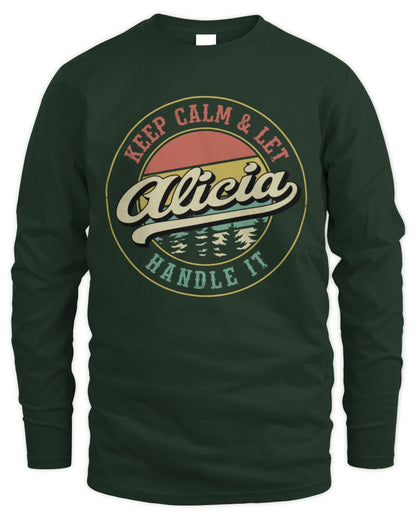 Keep Calm Let Your Name Handle It Retro T-Shirt ALICIA M1-54 / Men's Long Sleeved T-Shirt / forest green